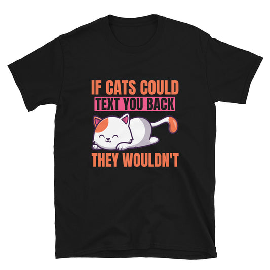 If Cats Could Text Short-Sleeve Unisex T-Shirt